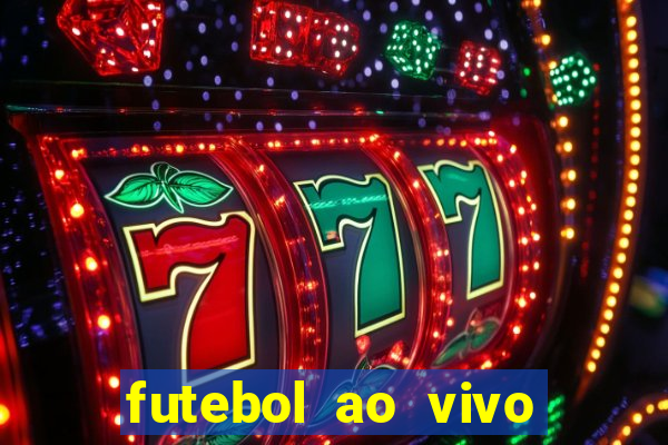 futebol ao vivo sem travar